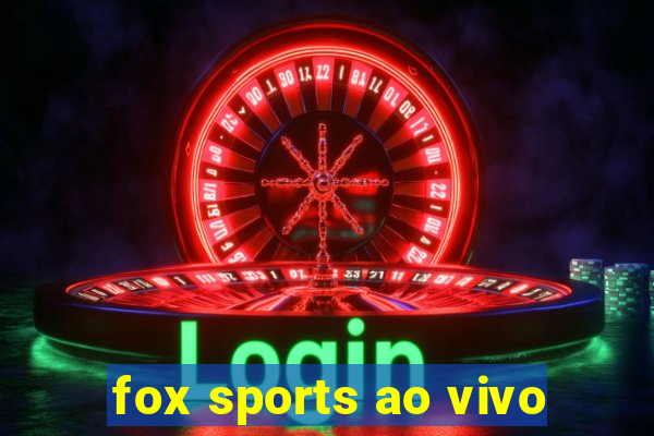 fox sports ao vivo